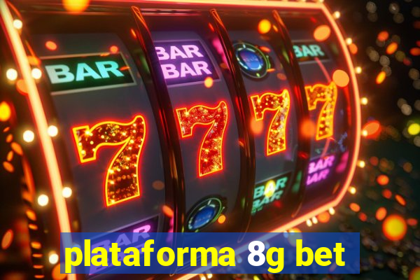 plataforma 8g bet